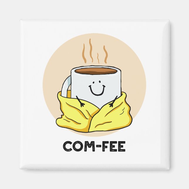 Com-fee Comfy Coffee Pun Magnet (Front)