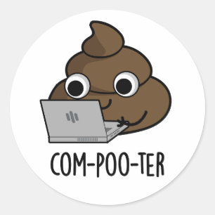 Com-poo-ter Funny Computer Poop Pun  Classic Round Sticker