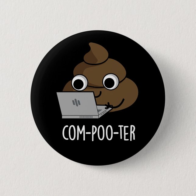 Com-poo-ter Funny Computer Poop Pun Dark BG 6 Cm Round Badge (Front)