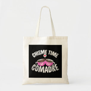Comadre Chisme Time Coffee - Mexican Or Mexicana V Tote Bag