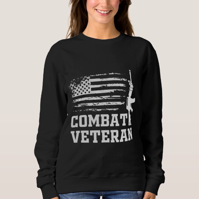 Combat Veteran Military Army Quote Sweatshirt (Front)