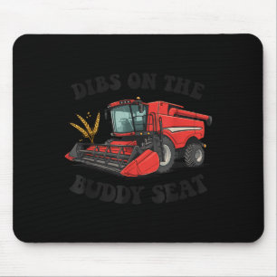 Combine Harvester Dibs On The Buddy Seat Kids Todd Mouse Pad