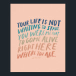 Come Alive Right Here - Inspirational Quote Art Ca Poster<br><div class="desc">by Morgan Harper Nichols</div>