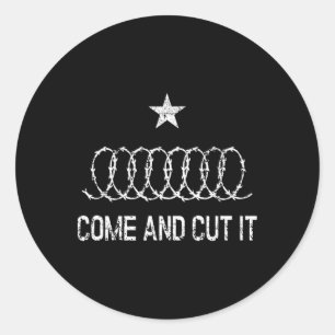 Come And Cut It Texas Conservative Republican  Classic Round Sticker