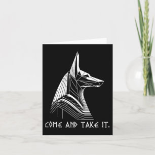 Come And Take It Battle Proverb Anubis Ancient Egy Card