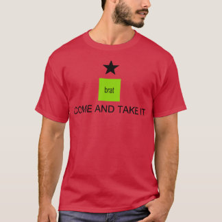COME AND TAKE IT BRAT SUMMER TShirt