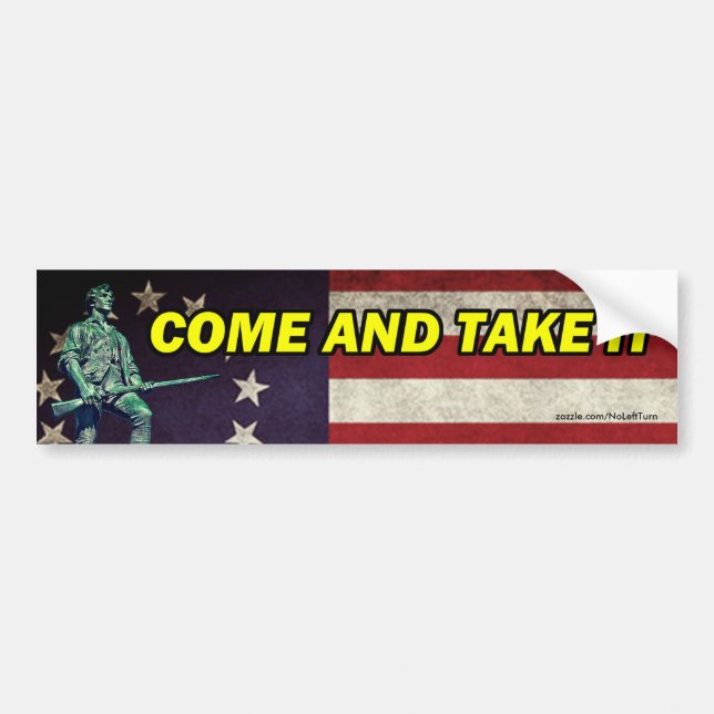 Come And Take It Bumper Sticker (Front)