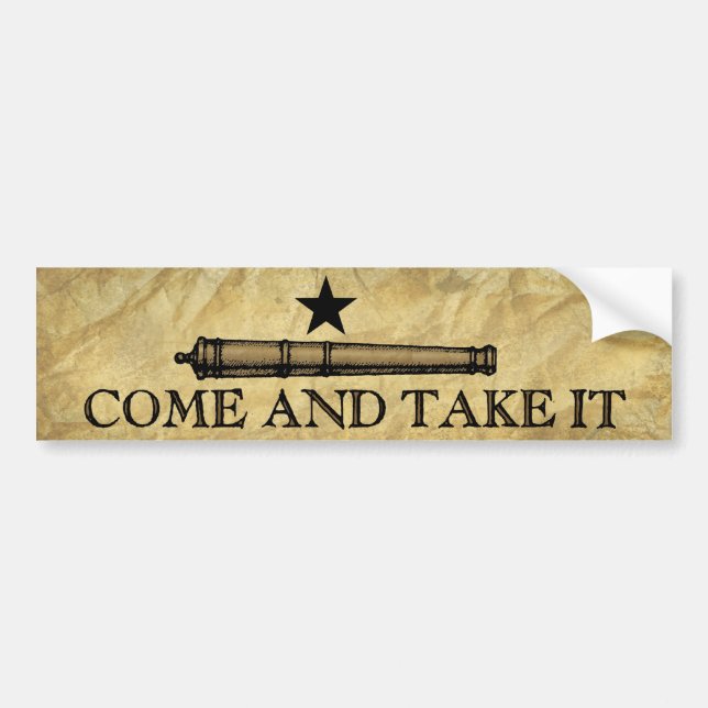 Come and Take It Bumper Sticker (Front)