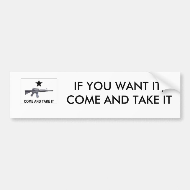 Come and take it bumper sticker (Front)