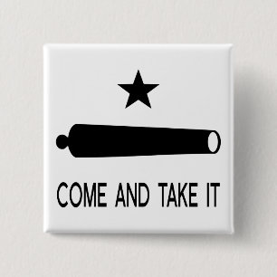 Come and Take It Flag ~ Texas 15 Cm Square Badge
