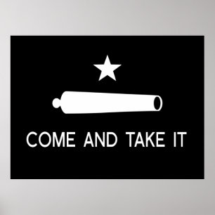 Come and Take It Flag ~ Texas Poster