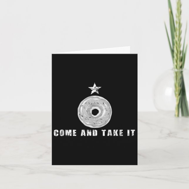 Come And Take It Funny Doughnut Doughnut Joke  Card (Front)