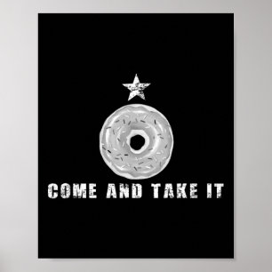Come And Take It Funny Doughnut Doughnut Joke  Poster