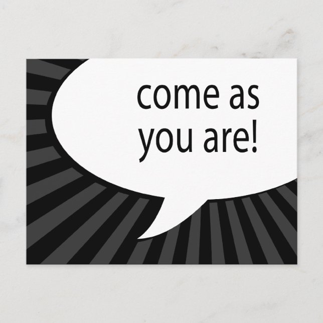 come as you are : comic speech bubble postcard (Front)