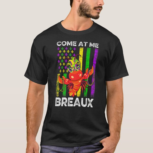 Come At Me Breaux American Flag Crawfish Beads Mar T-Shirt (Front)
