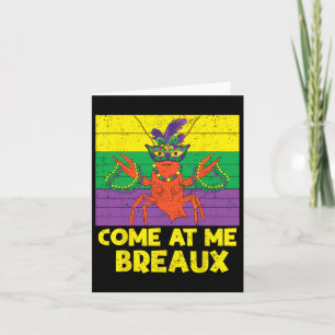 Come At Me Breaux Crawfish Beads Funny Mardi Gras Card