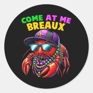 Come At Me Breaux Crawfish Beads Funny Mardi Gras Classic Round Sticker