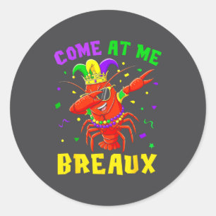 Come At Me Breaux Crawfish Beads Funny Mardi Gras  Classic Round Sticker