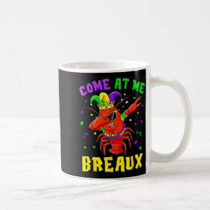 Come At Me Breaux Crawfish Beads Funny Mardi Gras Coffee Mug