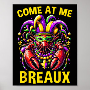 Come At Me Breaux Crawfish Beads Funny Mardi Gras  Poster