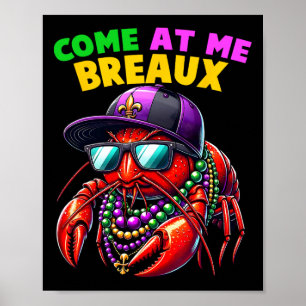 Come At Me Breaux Crawfish Beads Funny Mardi Gras Poster
