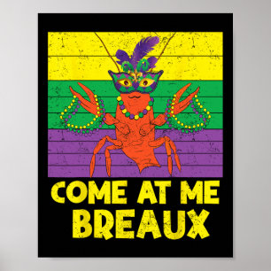 Come At Me Breaux Crawfish Beads Funny Mardi Gras Poster