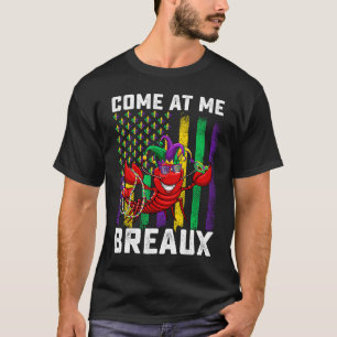 Come At Me Breaux Crawfish Beads  Mardi Gras Mask T-Shirt