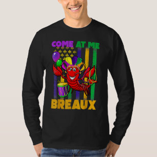 Come At Me Breaux Crawfish Funny Mardi Gras Beads T-Shirt
