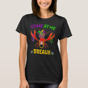 Come At Me Breaux Crawfish Mardi Gras Outfit Kid M T-Shirt
