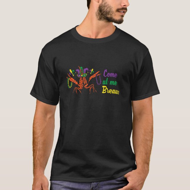 Come at Me Breaux Shirt, Mardi Gras Lobster Sweats T-Shirt (Front)