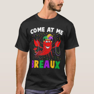 Come At Me Breaux St. Patrick's Day Crawfish Funny T-Shirt