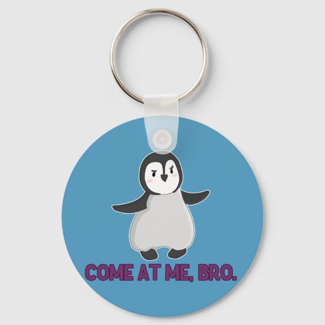 Come At Me, Bro Penguin keychain (Front)