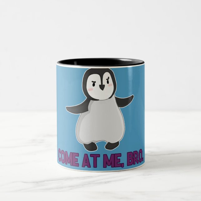Come At Me, Bro Penguin mug (Center)
