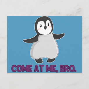 Come At Me, Bro Penguin postcard