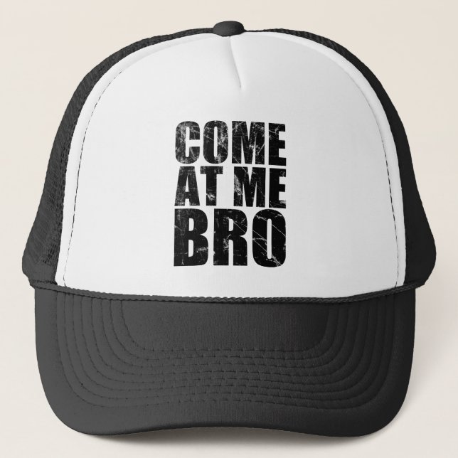 Come At Me Bro Trucker Hat (Front)