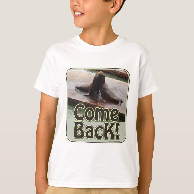 Come Back Epic Travel Photo Sea Lion Slogan T-Shirt (Front)