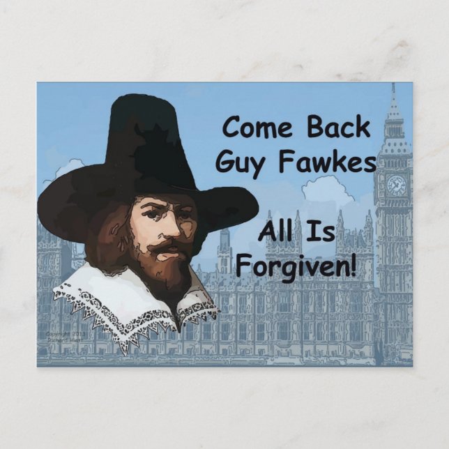 Come Back Guy Fawkes All Is Forgiven Postcard (Front)