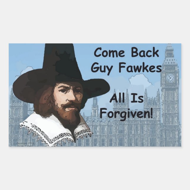 Come Back Guy Fawkes All Is Forgiven Rectangular Sticker (Front)