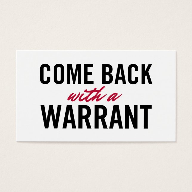 Come Back With A Warrant (Front)
