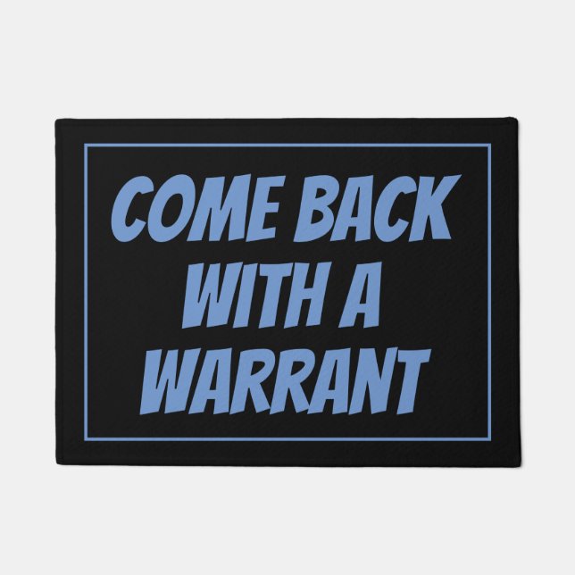 Come Back with a Warrant Door Mat (Front)