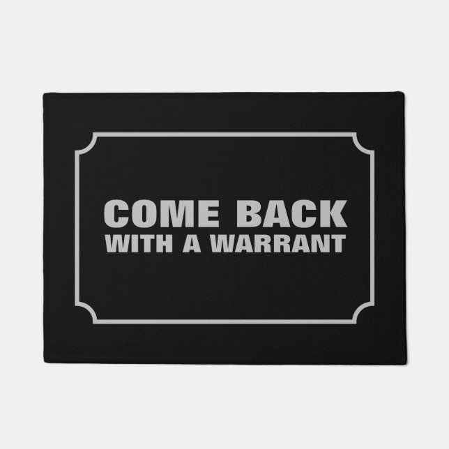 Come back with a warrant doormat (Front)