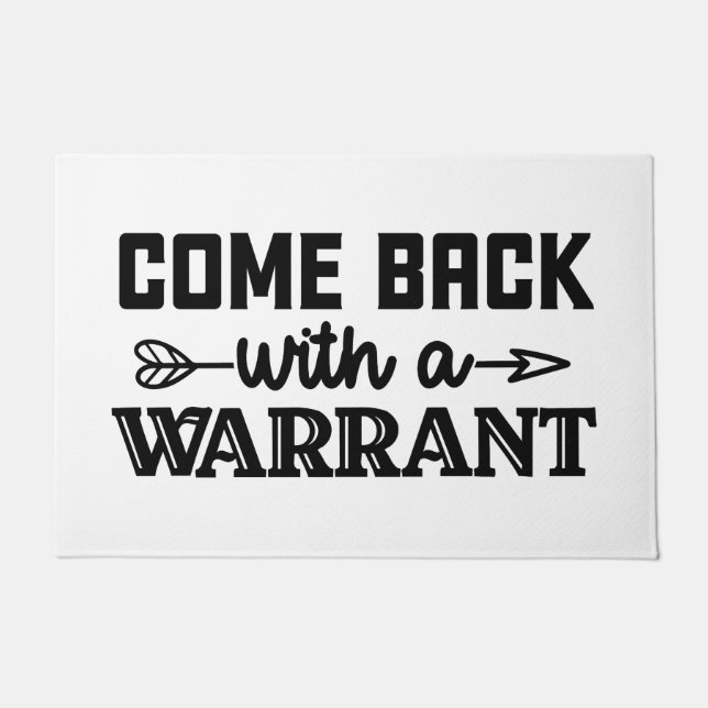 come back with a warrant doormat (Front)