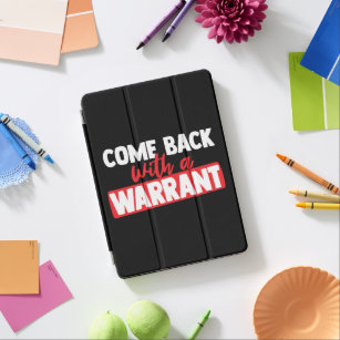 Come Back with a Warrant  iPad Air Cover