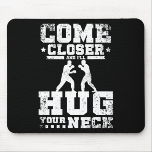 Come Closer And I'll Hug Your Neck Savate Mouse Pad