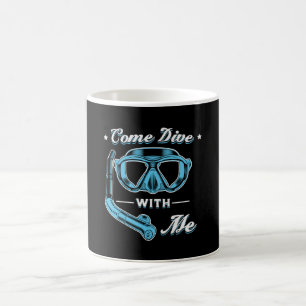 Come Dive With Me Scuba Diving Diver Ocean Sea Coffee Mug