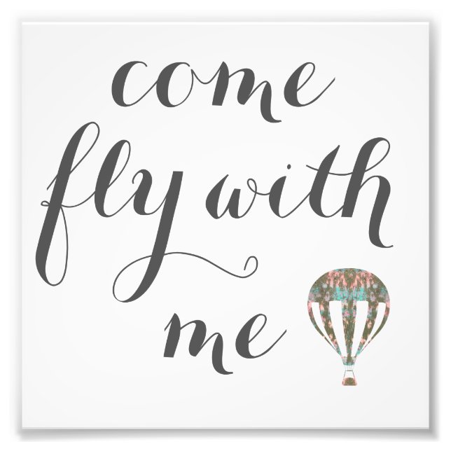 Come Fly With Me | Hot Air Balloon Art Photo Print (Front)