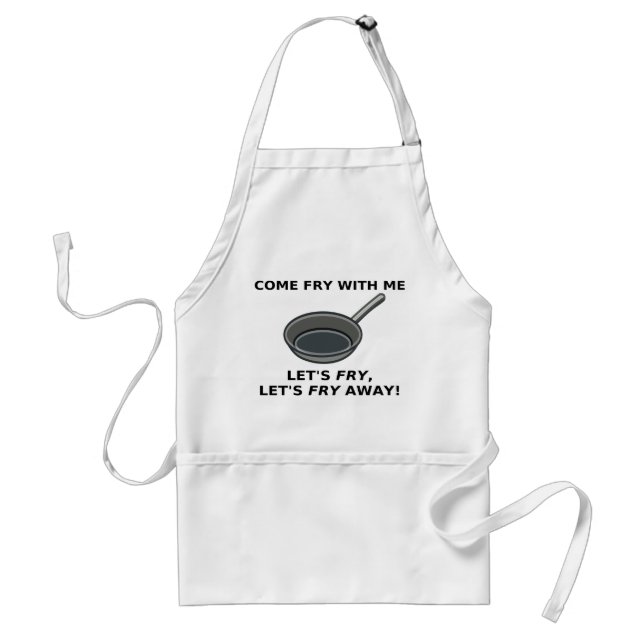 Come Fry With Me Apron (Front)