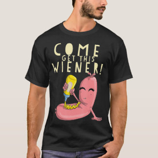 Come Get This Wiener Funny Adult Hot Dog Gift T-Shirt