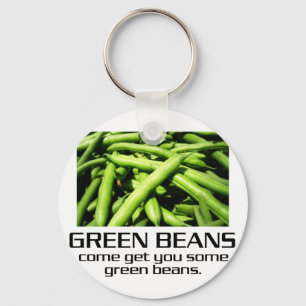 Come Get You Some Green Beans. Key Ring