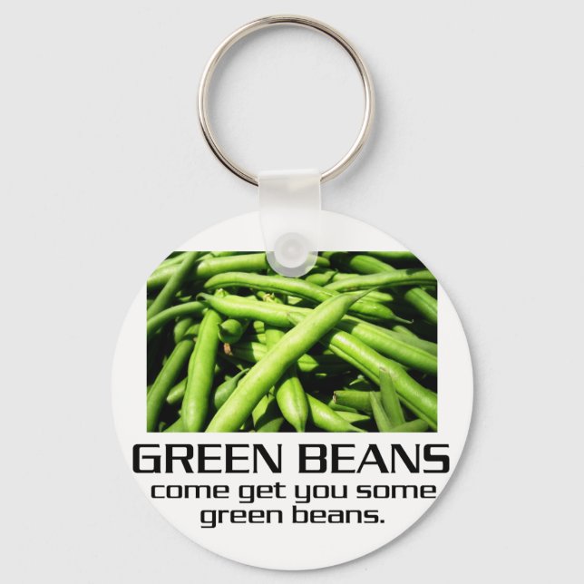Come Get You Some Green Beans. Key Ring (Front)